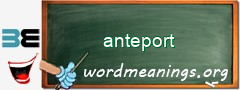 WordMeaning blackboard for anteport